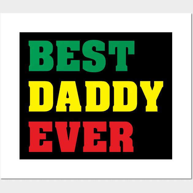 Best Daddy Ever Wall Art by WMKDesign